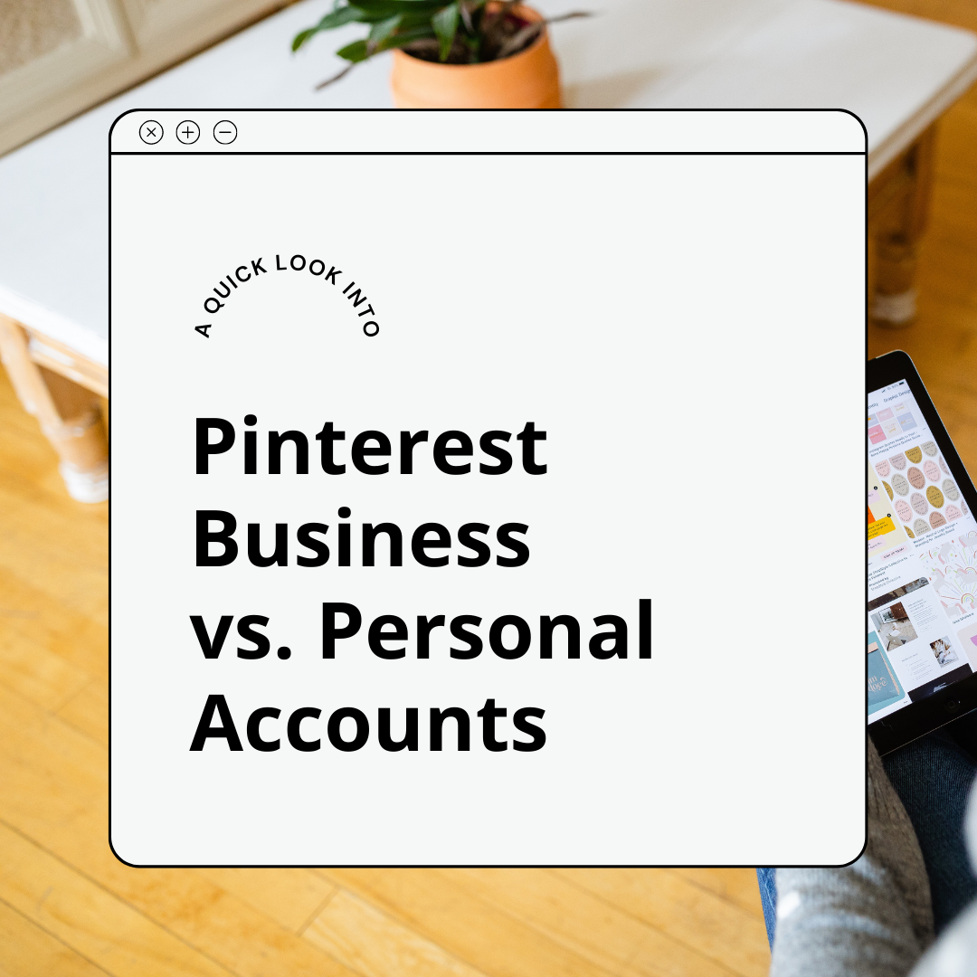 Pinterest Business vs. Personal Accounts